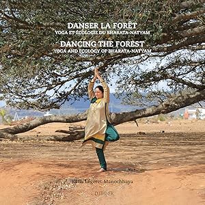 Seller image for Danser La Foret / Dancing the Forest: Yoga Et Ecologie Du Bharata-Natyam / Yoga and Ecology of Bharata-Natyam for sale by Joseph Burridge Books