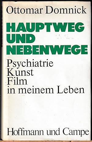 Hauptweg und Nebenwege. Psychiatrie, Kunst, Film in meinem Leben