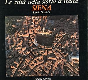 Bild des Verkufers fr Le citt nella storia d'Italia. Siena zum Verkauf von Studio Bibliografico Marini