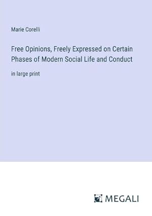 Seller image for Free Opinions, Freely Expressed on Certain Phases of Modern Social Life and Conduct for sale by BuchWeltWeit Ludwig Meier e.K.