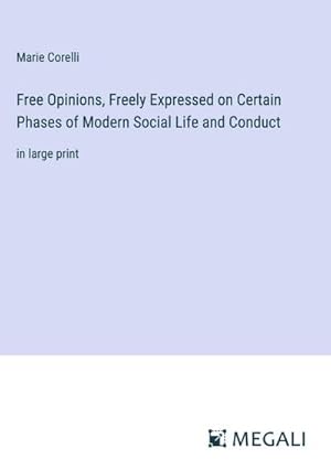 Seller image for Free Opinions, Freely Expressed on Certain Phases of Modern Social Life and Conduct for sale by BuchWeltWeit Ludwig Meier e.K.