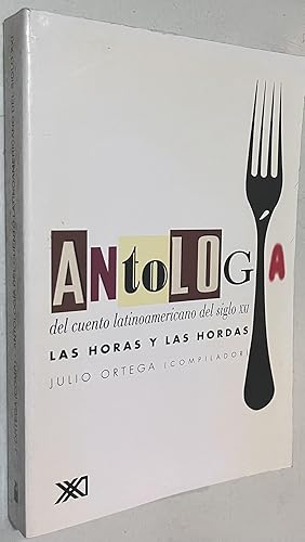 Imagen del vendedor de Antología del cuento latinoamericano del siglo XXI: Las horas y las horas (La Creacion Literaria) (Spanish Edition) a la venta por Once Upon A Time