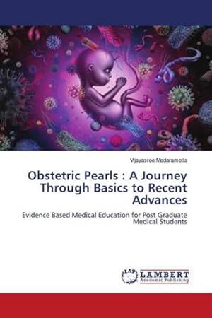 Seller image for Obstetric Pearls : A Journey Through Basics to Recent Advances for sale by BuchWeltWeit Ludwig Meier e.K.