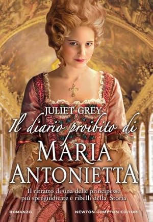 Immagine del venditore per Il diario proibito di Maria Antonietta - Juliet Grey venduto da libreria biblos