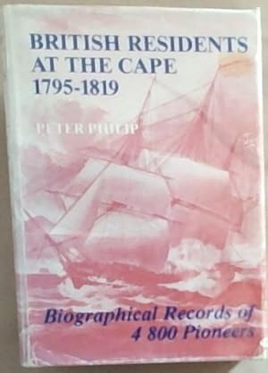 Bild des Verkufers fr British residents at the Cape, 1795-1819: Biographical records of 4800 pioneers zum Verkauf von Chapter 1