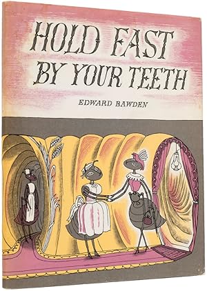 Seller image for Hold Fast By Your Teeth. for sale by Henry Sotheran Ltd