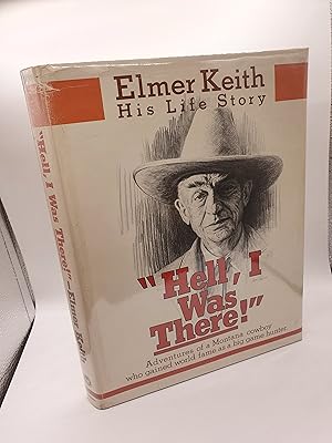 Seller image for Hell, I Was There! - Elmer Keith, His Life Story for sale by Barclay Books