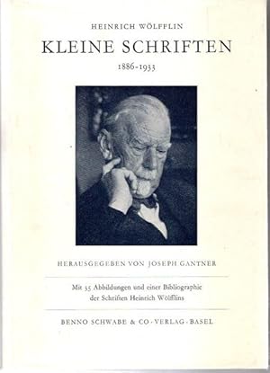 Kleine Schriften (1886-1933). Herausgegeben von Joseph Gantner;