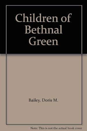 Seller image for Children Of Bethnal Green for sale by WeBuyBooks