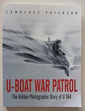 Seller image for U-Boat War Patrol: The Hidden Photographic Diary of U-564 for sale by A.O'Neill