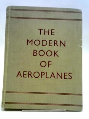 Imagen del vendedor de The Modern Book of Aeroplanes. a la venta por World of Rare Books