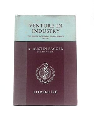 Imagen del vendedor de Venture in Industry: Slough Industrial Health Service, 1947-63 a la venta por World of Rare Books