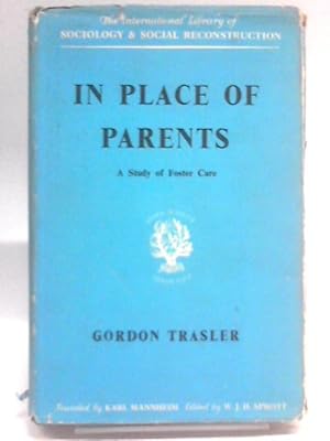 Immagine del venditore per In Place Of Parents: A Study Of Foster Care venduto da World of Rare Books