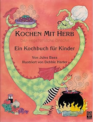 Bild des Verkufers fr Kochen mit Herb - Der vegetarische Drache, ein Kochbuch f?r Kinder zum Verkauf von Antiquariat Hans Wger