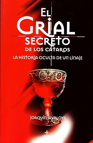 Seller image for EL GRIAL SECRETO DE LOS CATAROS. LA HISTORIA OCULTA DE UN LINAJE. for sale by Librera Raimundo