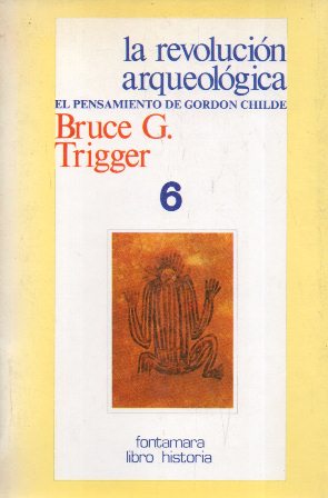 LA REVOLUCION ARQUEOLOGICA - EL PENSAMIENTO DE GORDON CHILDE