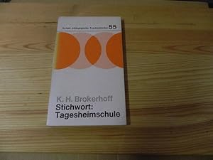 Seller image for Stichwort: Tagesheimschule. Ziele, Probleme, Modelle for sale by Versandantiquariat Schfer