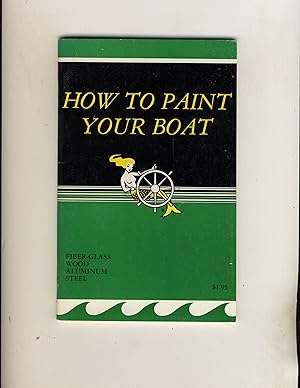 Seller image for How To Paint Your Boat for sale by Richard Lemay