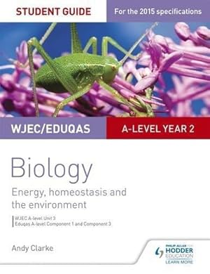 Immagine del venditore per WJEC/Eduqas A-level Year 2 Biology Student Guide: Energy, homeostasis and the environment venduto da WeBuyBooks