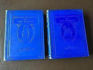 Shipping Wonders of the World: A Saga of the Sea in Story and Picture 2 vols