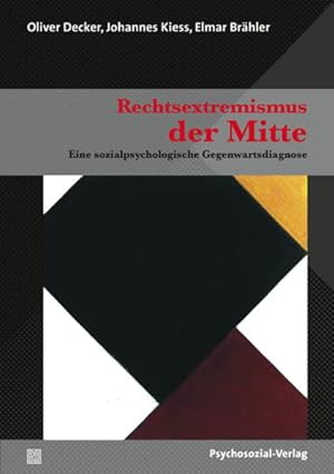 Bild des Verkufers fr Rechtsextremismus der Mitte: Eine sozialpsychologische Gegenwartsdiagnose (Forschung psychosozial) zum Verkauf von Gerald Wollermann