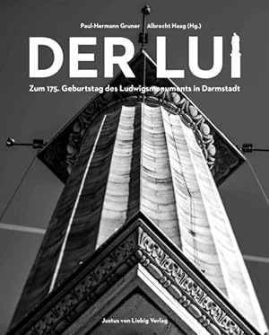 Bild des Verkufers fr Der Lui: Zum 175. Geburtstag des Ludwigsmonuments in Darmstadt zum Verkauf von Gerald Wollermann