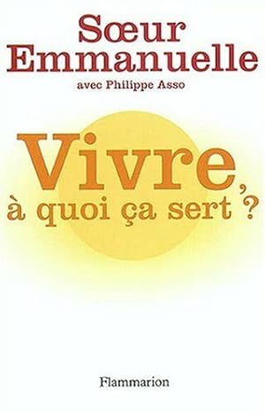 Image du vendeur pour Vivre  quoi a sert mis en vente par Dmons et Merveilles