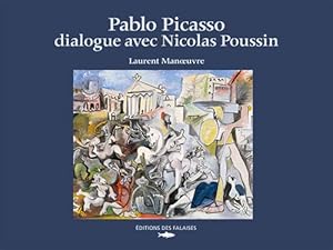 Bild des Verkufers fr Pablo Picasso Dialogue Avec Nicolas Poussin zum Verkauf von Dmons et Merveilles