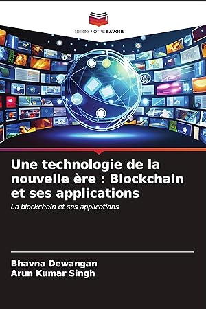 Bild des Verkufers fr Une technologie de la nouvelle re : Blockchain et ses applications zum Verkauf von moluna