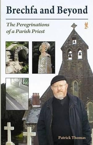 Bild des Verkufers fr Brechfa and Beyond - The Peregrinations of a Parish Priest zum Verkauf von WeBuyBooks