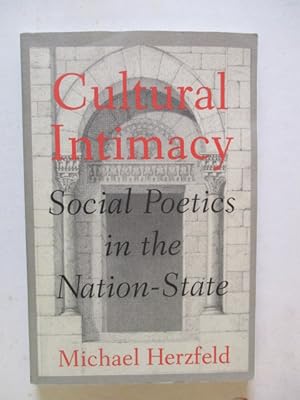 Imagen del vendedor de Cultural Intimacy: Social Poetics in the Nation-State a la venta por GREENSLEEVES BOOKS