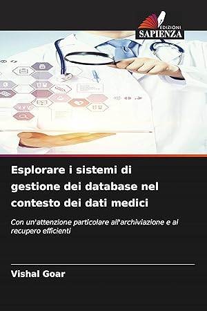 Bild des Verkufers fr Esplorare i sistemi di gestione dei database nel contesto dei dati medici zum Verkauf von moluna