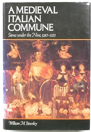 Seller image for A Medieval Italian Commune: Siena Under the Nine, 1287-1355 for sale by PsychoBabel & Skoob Books