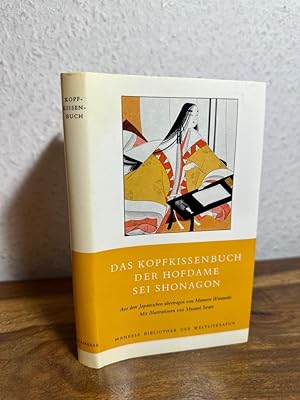 Das Kopfkissenbuch der Hofdame Sei Shonagon. Herausgegeben und aus dem Japanischen übertragen von...