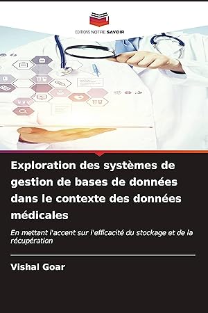 Bild des Verkufers fr Exploration des systmes de gestion de bases de donnes dans le contexte des donnes mdicales zum Verkauf von moluna