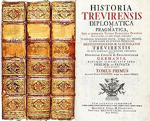 Historia Trevirensis diplomatica et pragmatica, inde a translata Treveri praefectura praetorio Ga...