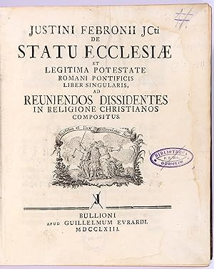 De statu ecclesiae et legitima potestate Romani pontificis liber singularis, ad reuniendos dissid...