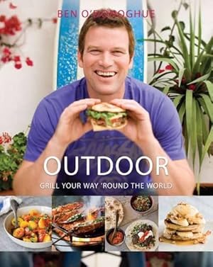 Imagen del vendedor de Outdoor: Grill Your Way 'Round the World a la venta por WeBuyBooks