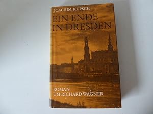 Seller image for Ein Ende in Dresden. Roman um Richard Wagner. Leinen mit Schutzumschlag for sale by Deichkieker Bcherkiste