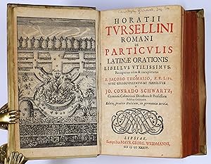 Horatii Tvrsellini Romani De particvlis Latinae orationis libellvs vtilissimvs.