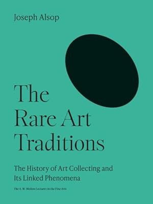 Seller image for Rare Art Traditions : The History of Art Collecting and Its Linked Phenomena for sale by GreatBookPrices
