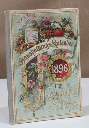 Haushaltungs-Kalender 1896. Ihrer Kundschaft gewidmet von der Liebig's Fleisch-Extract Comp.