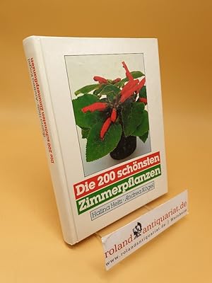 Bild des Verkufers fr Die 200 schnsten Zimmerpflanzen zum Verkauf von Roland Antiquariat UG haftungsbeschrnkt