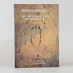 Ditswa Mmung. The Archaeology of Botswana