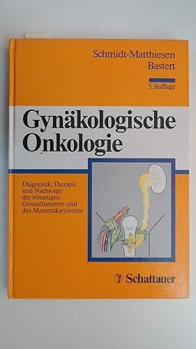 Gynäkologische Onkologie: Diagnostik, Therapie und Nachsorge der bösartigen Genitaltumoren und de...