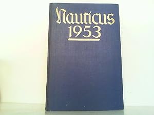 Imagen del vendedor de Nauticus - Jahrbuch fr Deutschlands Seeinteressen 29. Jahrgang 1953. a la venta por Antiquariat Ehbrecht - Preis inkl. MwSt.