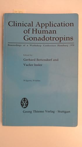 Bild des Verk�ufers f�r Clinical application of human gonadotropins;: Proceedings of a workshop conference, Hamburg, 1970, zum Verkauf von Antiquariat Maiwald