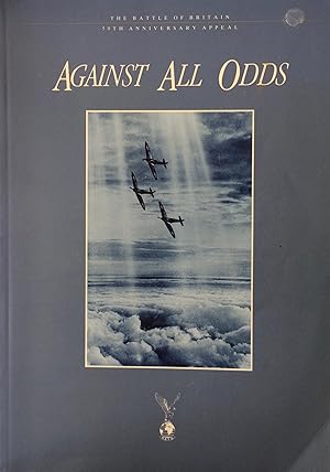 Image du vendeur pour Against All Odds. The Battle of Britain 50th Anniversary Appeal. mis en vente par R.G. Watkins Books and Prints