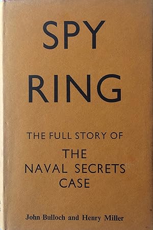 Immagine del venditore per Spy Ring The Full Story of the Naval Secrets Case. venduto da R.G. Watkins Books and Prints