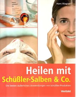 Heilen mit Schüßler-Salben & Co. Die besten äußerlichen Anwendungen mit Schüßler-Produkten.